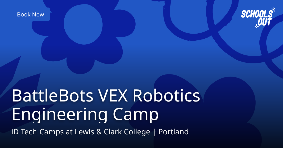 BattleBots VEX Robotics Engineering Camp | School's Out